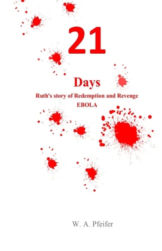 21 Days Ruth's Story of Redemption and Revenge, EBOLA