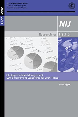 Strategic Cutback Management Law Enforcement Leadership for Lean Times
