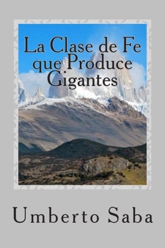 La Clase de Fe Que Produce Gigantes
