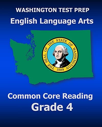 WASHINGTON TEST PREP English Language Arts Common Core Reading Grade 4 Covers the Reading Sections of the Smarter Balanced (SBAC) Assessments