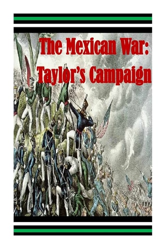 The Mexican War Taylor's Campaign