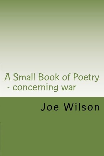 A Small Book of Poetry Concerning War