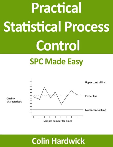 Practical Statistical Process Control SPC Made Easy!