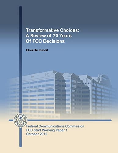 Transformative Choices A Review of 70 Years of FCC Decisions