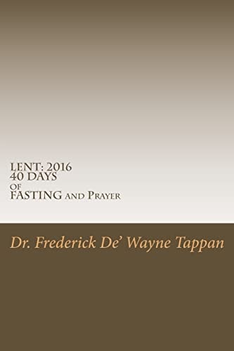 Lent 2016 40 DAYS of FASTING and Prayer
