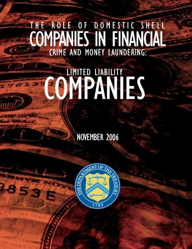 The Role of Domestic Shell Companies in Financial Crime and Money Laundering Limited Liability Companies November 2006