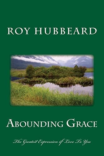 Abounding Grace The Greatest Expression of Love To You