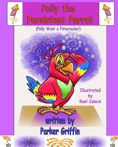 Polly the Persistent Parrot Polly Want a Firecracker