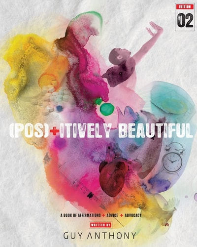 Pos(+)itively Beautiful A Book of Affirmations, Advice and Advocacy