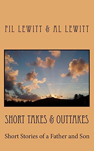 Short Takes & Outtakes Short Stories of a Father and Son