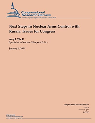 Next Steps in Nuclear Arms Control with Russia Issues for Congress