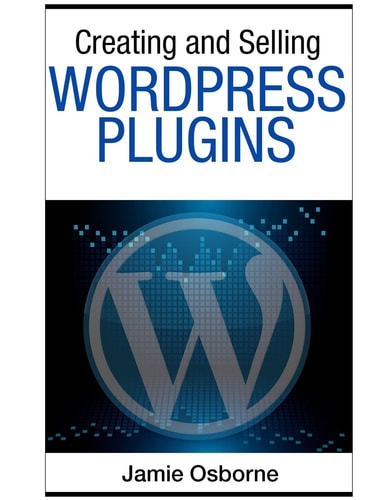 Creating and Selling Wordpress Plugins