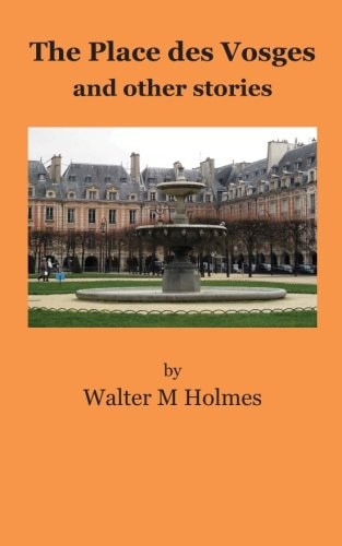 The Place Des Vosges, and Other Stories
