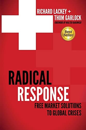 Radical Response Free Market Solutions to Global Crises