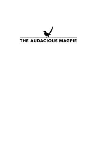 The Audacious Magpie