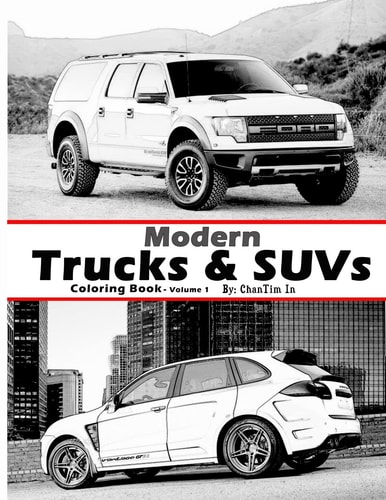 Modern Trucks and SUVs A Coloring Book of Trucks and Sport Utility Vehicles of Today