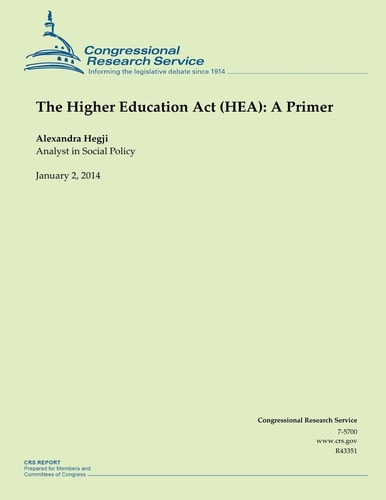 The Higher Education Act (HEA) A Primer
