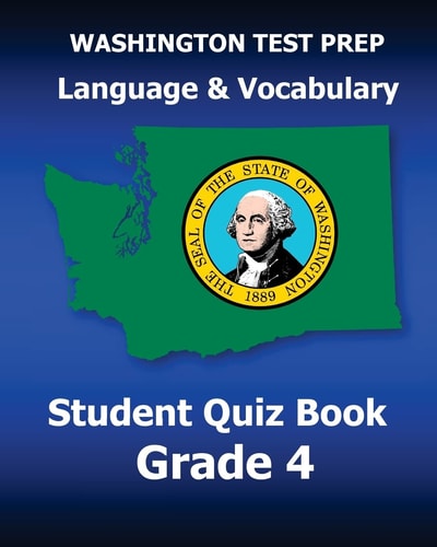 WASHINGTON TEST PREP Language and Vocabulary Student Quiz Book Grade 4 Covers the Common Core State Standards
