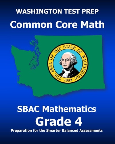 WASHINGTON TEST PREP Common Core Math SBAC Mathematics Grade 4 Preparation for the Smarter Balanced Assessments