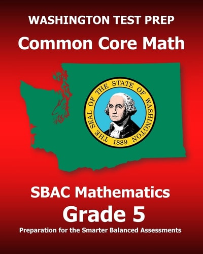 WASHINGTON TEST PREP Common Core Math SBAC Mathematics Grade 5 Preparation for the Smarter Balanced Assessments