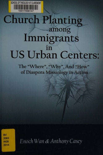 Church Planting Among Immigrants in US Urban Centers The "Where", "Why", And "How" of Diaspora Missiology in Action