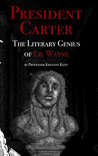 The Literary Genius of Lil Wayne The Case for Lil Wayne to be Counted Among Shakespeare and Dylan