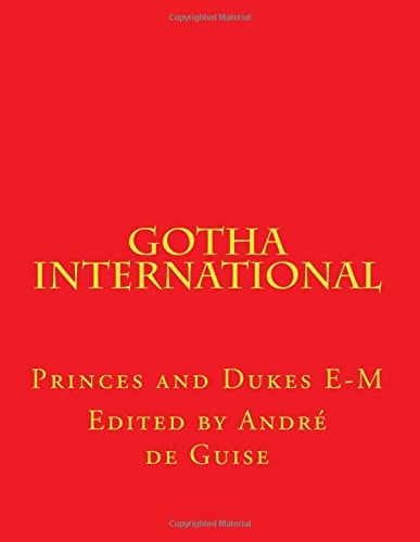 Gotha International Princes and Dukes E-M