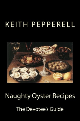 Naughty Oyster Recipes The Devotee's Handbook