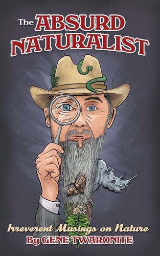 The Absurd Naturalist Irreverent Musings on Nature