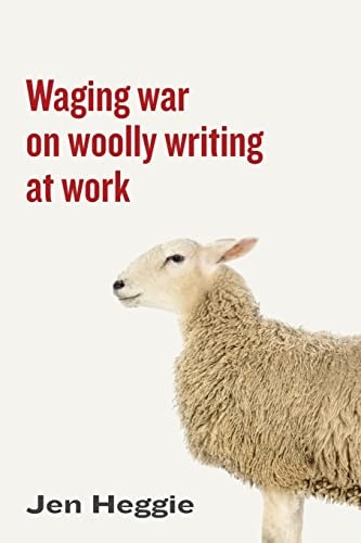 Waging War on Woolly Writing at Work