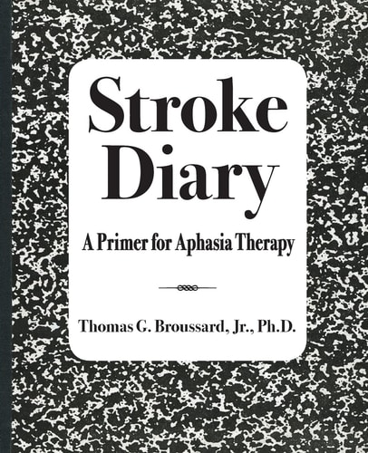 Stroke Diary A Primer for Aphasia Therapy