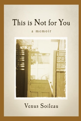 This is Not for You A Memoir