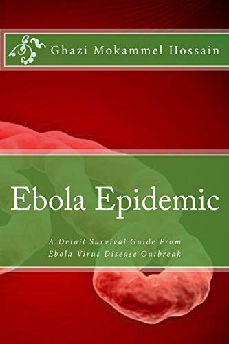 Ebola Epidemic A Detail Survival Guide From Ebola Virus Disease Outbreak