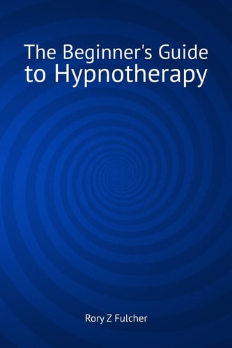 The Beginners Guide to Hypnotherapy