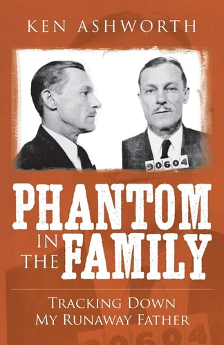Phantom in the Family Tracking Down My Runaway Father