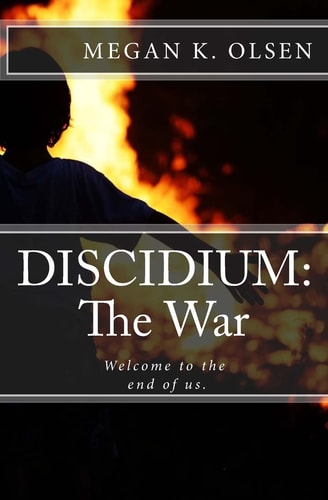 Discidium The War: Welcome to the End of Us.