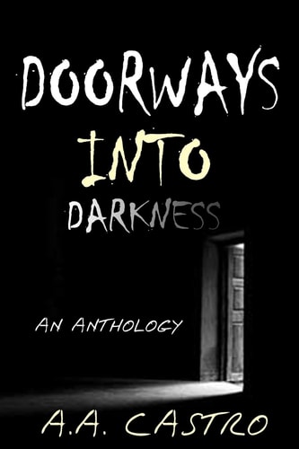 Doorways Into Darkness An Anthology