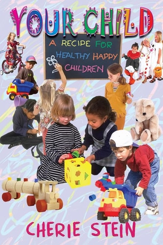 Your Child A Recipe for Healthy Happy Children
