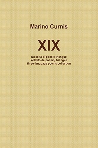 XIX Raccolta Di Poesie Trilingue - Kolekto de Poemoj Trilingve - Three-Language Poems Collection