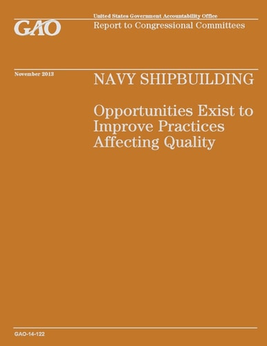 Navy Shipbuilding Opportunities Exist to Improve Practices Affecting Quality