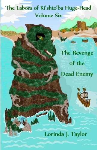The Labors of Ki'shto'ba Huge-Head, Volume Six The Revenge of the Dead Enemy