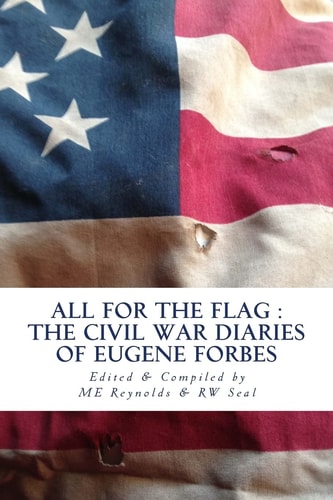 All for the Flag Civil War Diary of Eugene Forbes