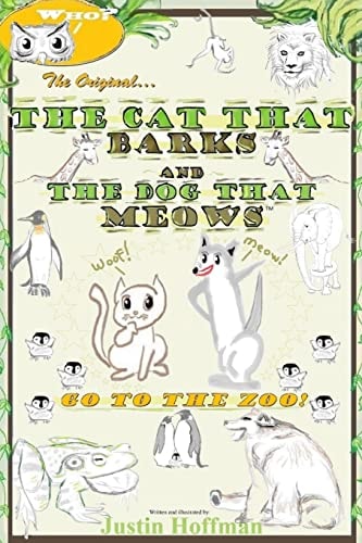 The Cat That Barks And The Dog That Meows Go To The Zoo!