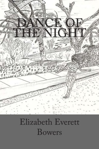 Dance of the Night A Montage of Short Stories, Poems and Vignettes