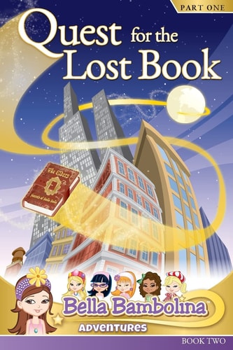 Bella Bambolina Quest for the Lost Book (Bk 2 Part 1)