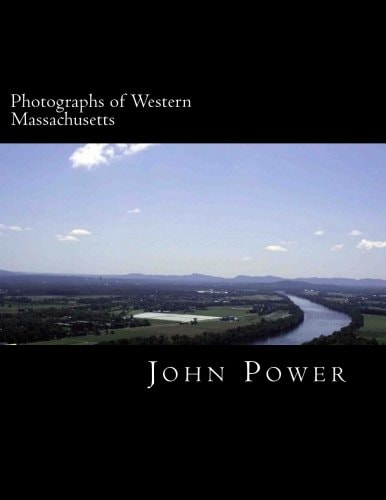Photographs of Western Massachusetts Places and Things Around the Pioneer Valley