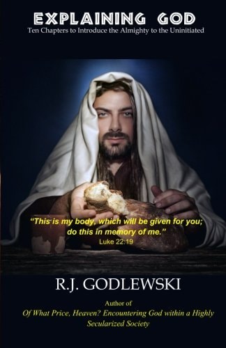 Explaining God Ten Chapters to Introduce the Almighty to the Uninitiated