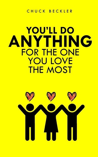 You'll Do Anything For The One You Love The Most