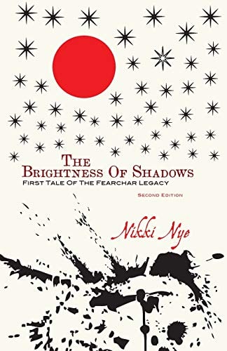 The Brightness Of Shadows - Second Edition First Tale Of The Fearchar Legacy