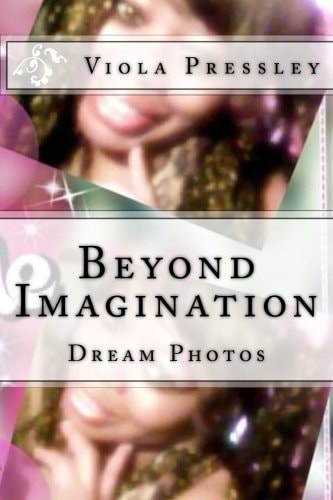 Beyond Imagination Dream Photos